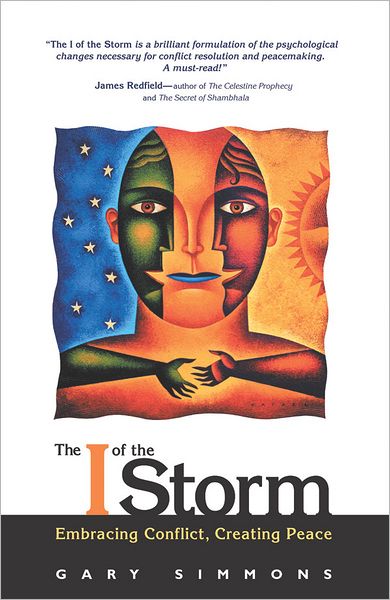 The I of the Storm: Embracing Conflict, Creating Peace