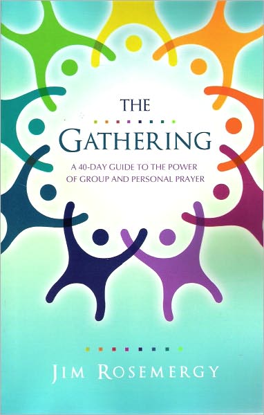 The Gathering: A 40-Day Guide to the Power of Group and Personal Prayer