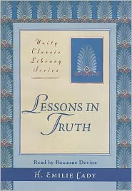 Lessons in Truth: A Course of Twelve Lessons in Practical Christianity