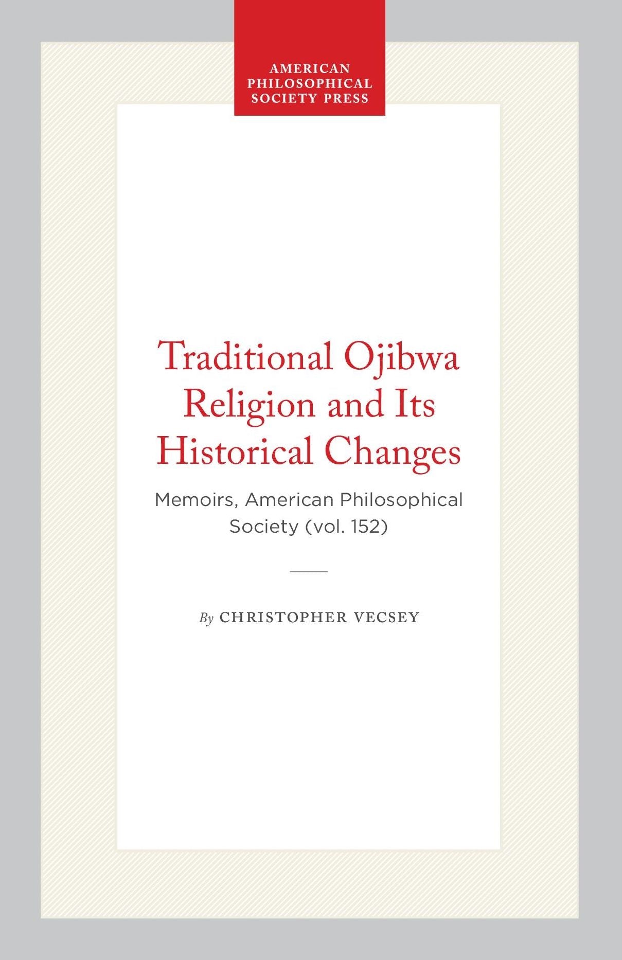 Traditional Ojibwa Religion and Its Historical Changes