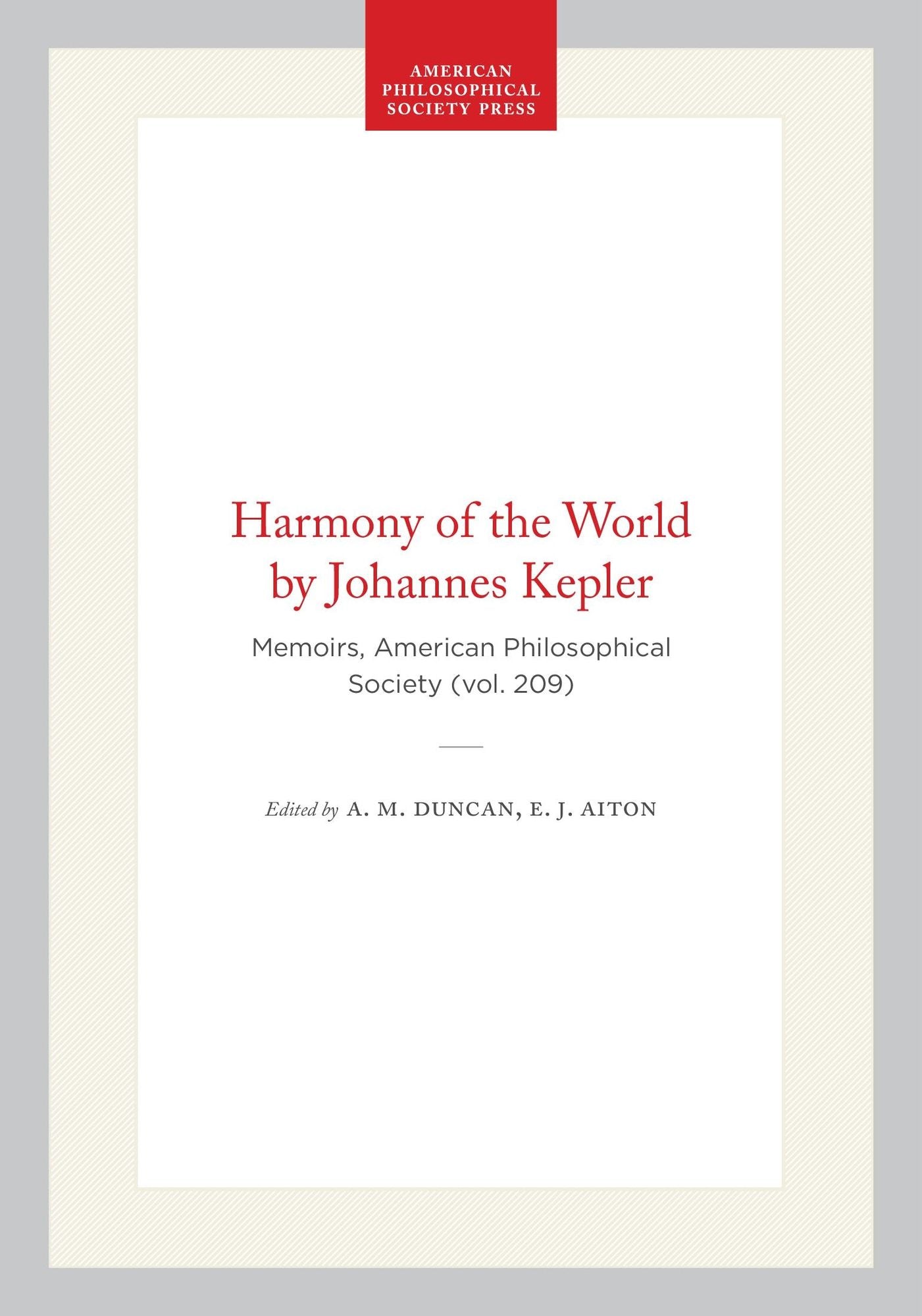The Harmony of the World (Memoirs of the American Philosophical Society, Vol 209)