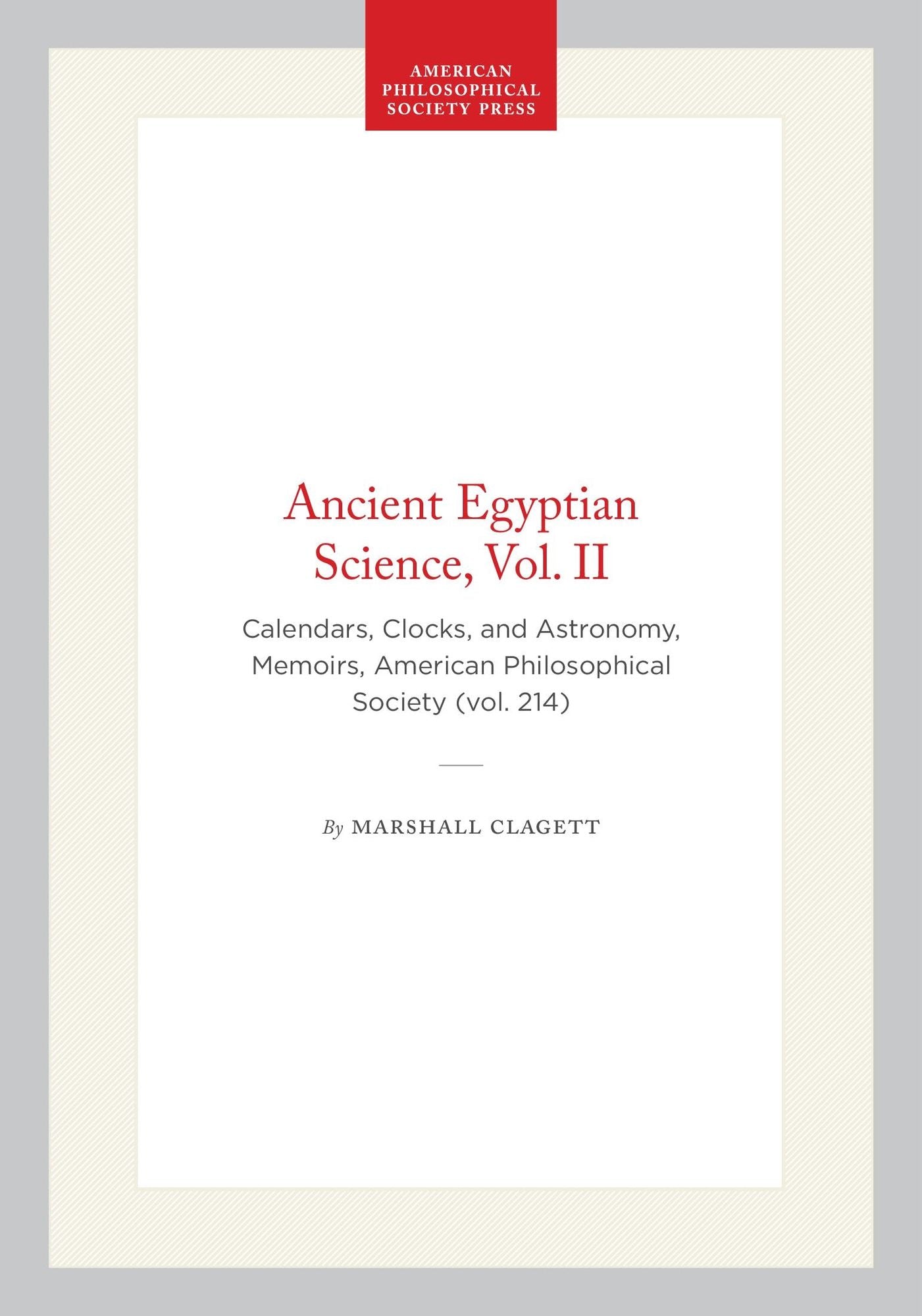 Ancient Egyptian Science: Calendars, Clocks, and Astronomy