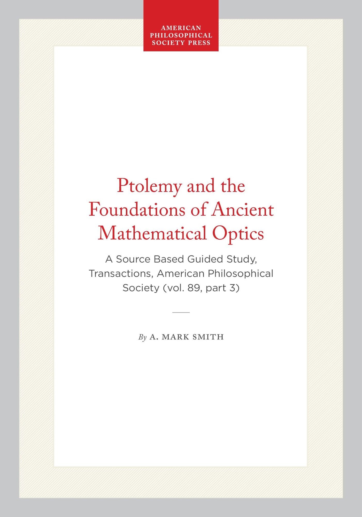 Ptolemy And The Foundations Of Ancient Mathematical Optics