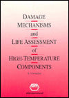 Damage Mechanisms and Life Assessment of High-Temperature Components
