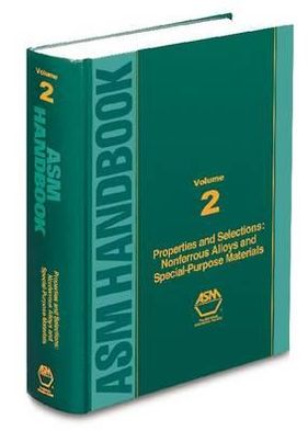 ASM Handbook: Properties and Selection: Nonferrous Alloys and Special-Purpose Materials