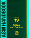 ASM Handbook, Volume 19: Fatigue and Fracture