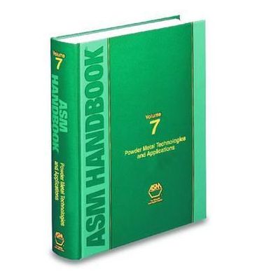 ASM Handbook: Powder Metal Technologies and Applications