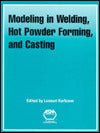 Modeling in Welding, Hot Powder Forming and Casting