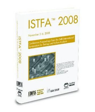 Istfa 2008: International Symposium for Testing and Failure Analysis (Book and CD)