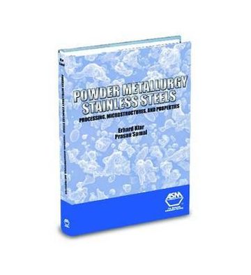 Powder Metallurgy Stainless Steels: Processing, Microstructures, and Properties