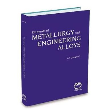 Elements of Metallurgy and Engineering Alloys