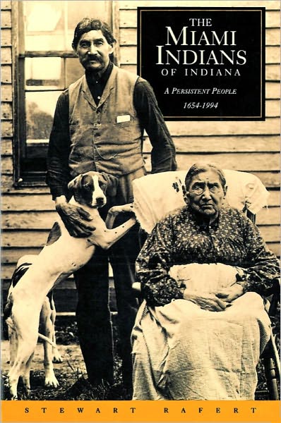 Miami Indians of Indiana: A Persistent People, 1654-1994