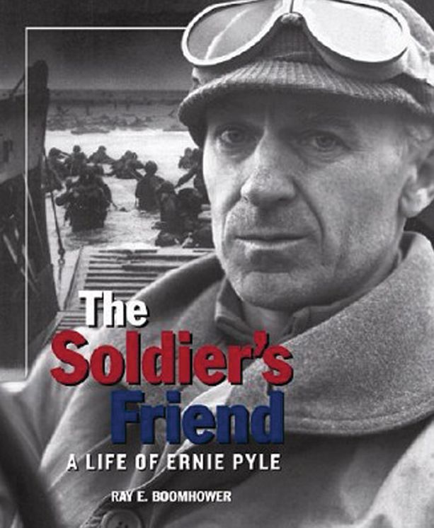 The Soldier's Friend: A Life of Ernie Pyle