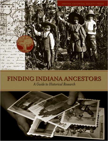 Finding Indiana Ancestors: A Guide to Historical Research