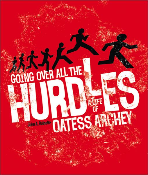 Going over All the Hurdles: A Life of Oatess Archey