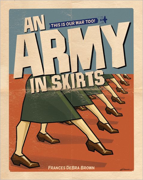 An Army in Skirts: The World War II Letters of Frances DeBra