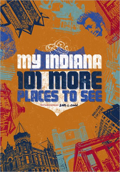 My Indiana: 101 More Places to See