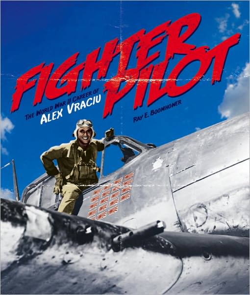 Fighter Pilot: The World War II Career of Alex Vraciu