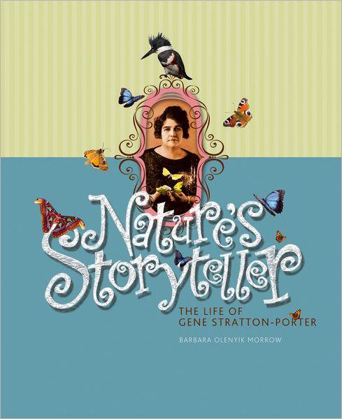 Nature's Storyteller: The Life of Gene Stratton-Porter