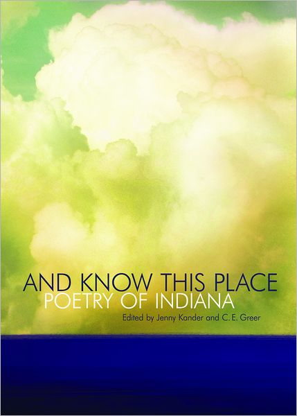 And Know This Place: Poetry of Indiana