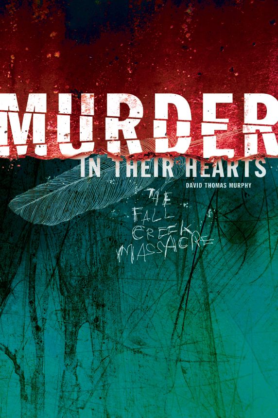 Murder in Their Hearts: The Fall Creek Massacre