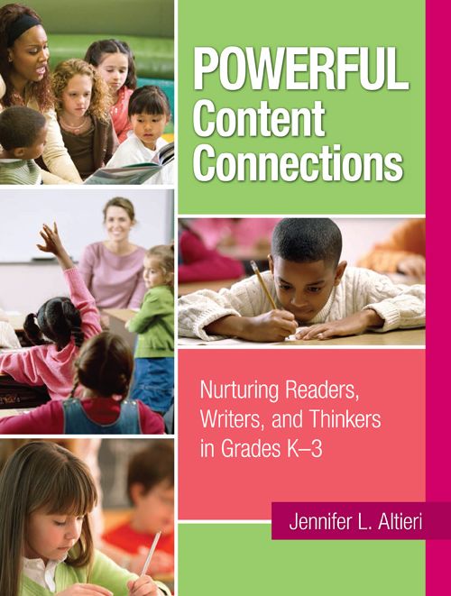 Powerful Content Connections: Nurturing Readers, Writers, and Thinkers in Grades K-3