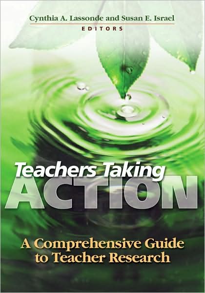 Teachers Taking Action: A Comprehensive Guide to Teacher Research