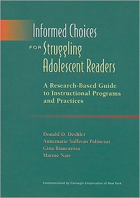 Informed Choices for Struggling Adolescent Readers: A Research-Based Guide to Instructional Programs and Practices