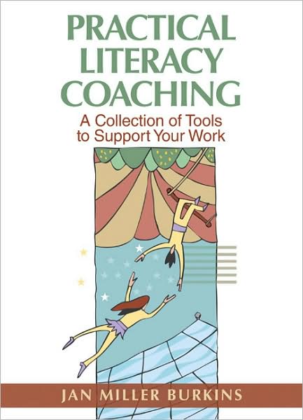 Practical Literacy Coaching: A Collection of Tools to Support Your Work