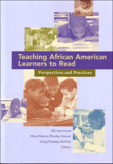 Teaching African American Learners to Read: Perspectives and Practices