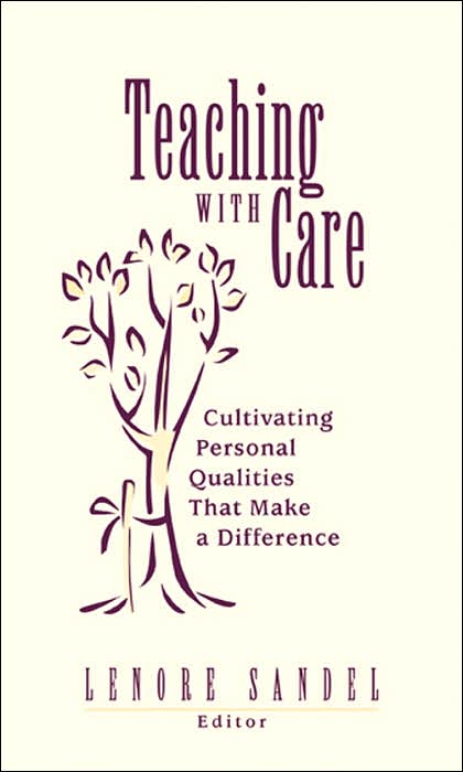 Teaching with Care: Cultivating Personal Qualities That Make a Difference