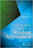 Understanding and Using Reading Assessment, K-12