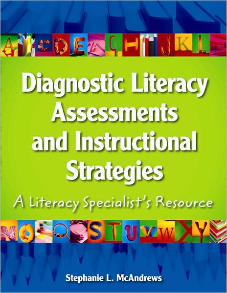 Diagnostic Literacy Assessments and Instructional Strategies: A Literacy Specialists Resource