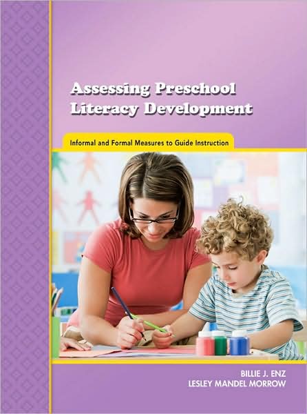 Assessing Preschool Literacy: Informal and Formal Measures to Guide Instruction