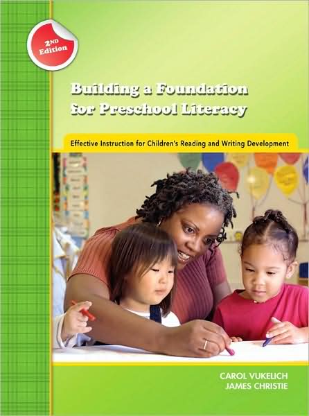 Building a Foundation for Preschool Literacy: Effective Instruction for Children's Reading and Writing Development, 2nd Edition