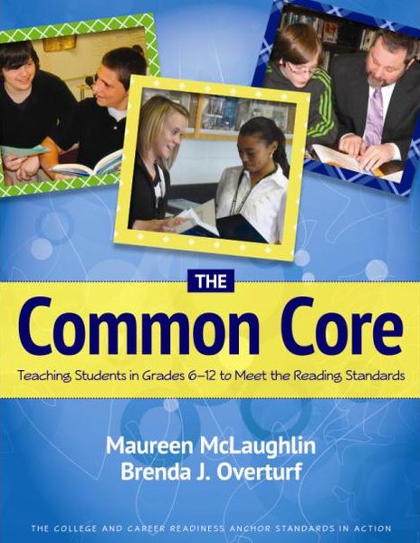 The Common Core: Teaching Students in Grades 6-12 to Meet the Reading Standards