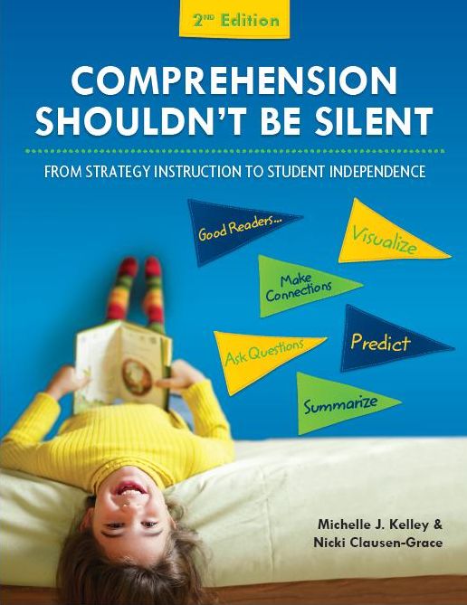 Comprehension Shouldn't Be Silent: From Strategy Instruction to Student Independence, 2nd Edition