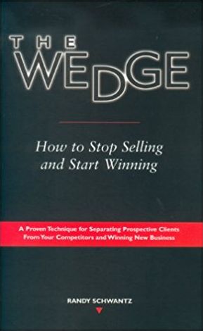The Wedge: How To Stop Selling and Start Winning