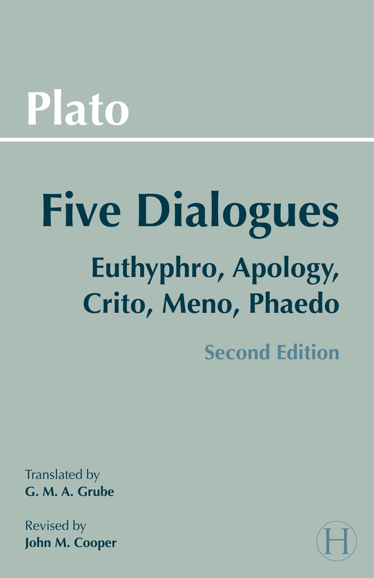 Five Dialogues: Euthyphro, Apology, Crito, Meno, Phaedo