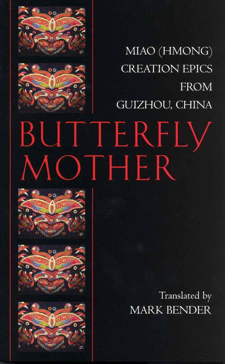 Butterfly Mother: Miao (Hmong) Creation Epics from Guizhou, China