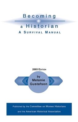Becoming a Historian: A Survival Guide