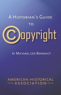 A Historians Guide to Copyright