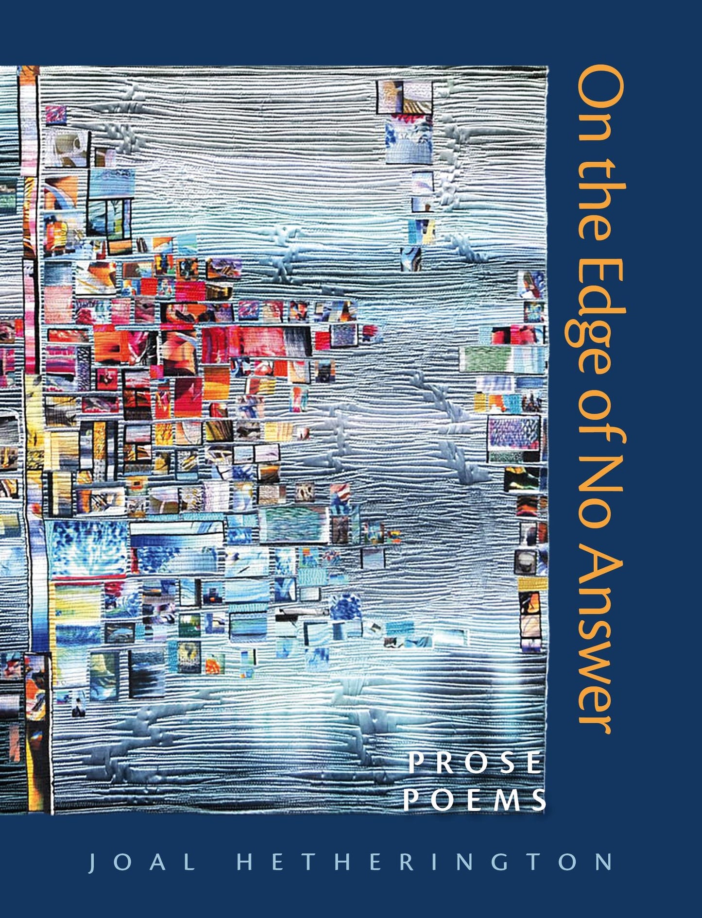 On the Edge of No Answer: Prose Poems