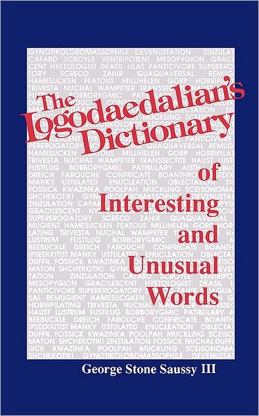 The Logodaedalian's Dictionary Of Interesting And Unusual Words