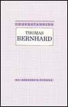 Understanding Thomas Bernhard