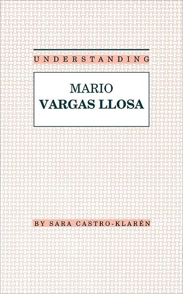 Understanding Mario Vargas Llosa