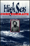 High Seas Confederate: The Life and Times of John Newland Maffitt