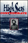 High Seas Confederate: The Life and Times of John Newland Maffitt