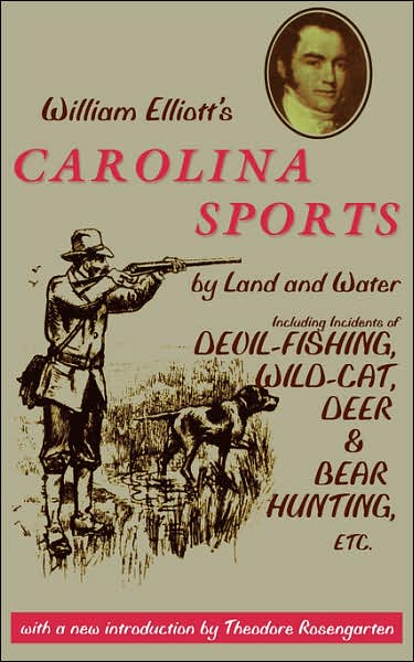 William Elliott's Carolina Sports By Land And Water