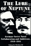 The Lure of Neptune: German-Soviet Naval Collaboration and Ambitions, 1919-1941